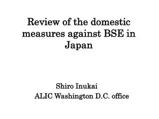 Review of the domestic measures against BSE in Japan