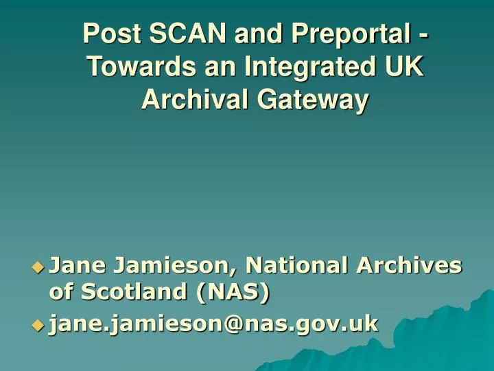 post scan and preportal towards an integrated uk archival gateway