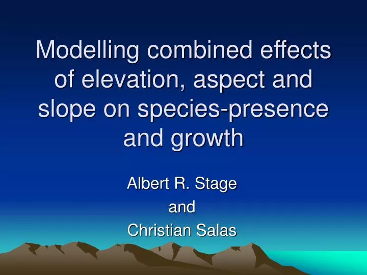 modelling combined effects of elevation aspect and slope on species presence and growth