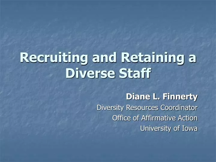 recruiting and retaining a diverse staff
