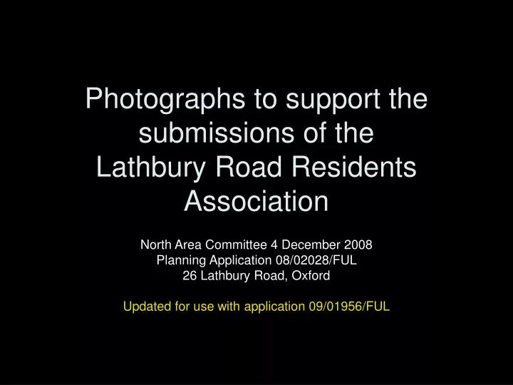 photographs to support the submissions of the lathbury road residents association