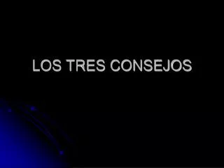 los tres consejos