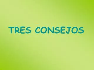 tres consejos