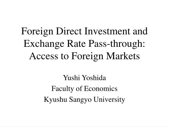 foreign direct investment and exchange rate pass through access to foreign markets