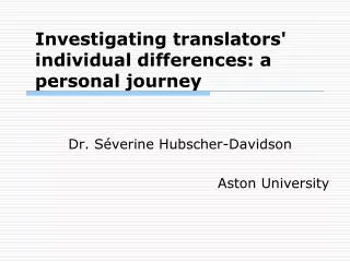 Investigating translators' individual differences: a personal journey