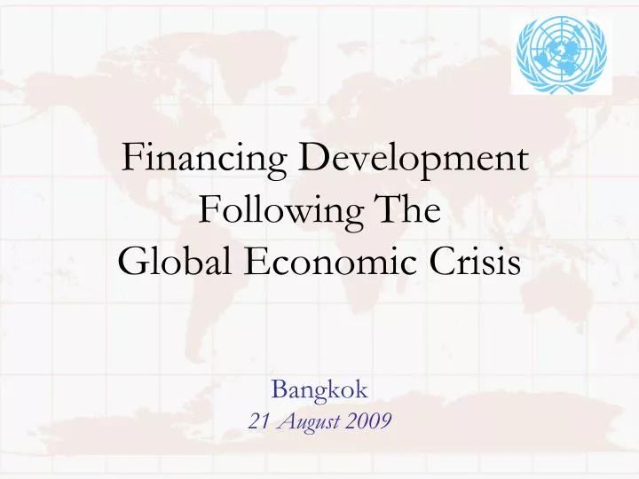 financing development following the global economic crisis bangkok 21 august 2009