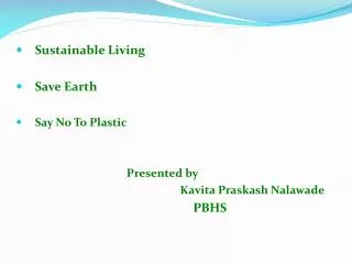 Sustainable Living Save Earth Say No To Plastic Presented by