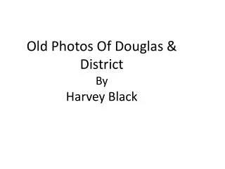 Old Photos Of Douglas &amp; District By Harvey Black