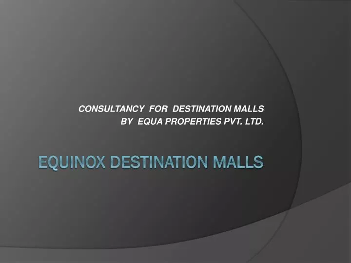 consultancy for destination malls by equa properties pvt ltd