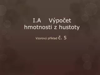 i a v po et hmotnosti z hustoty