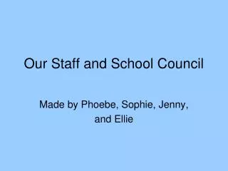 Our Staff and School Council