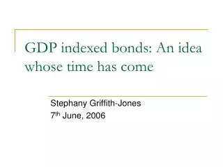GDP indexed bonds: An idea whose time has come