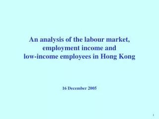 An analysis of the labour market, employment income and low-income employees in Hong Kong