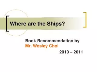 Where are the Ships?