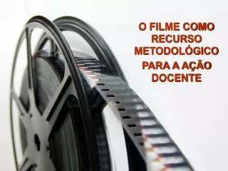 o filme como recurso metodol gico para a a o docente