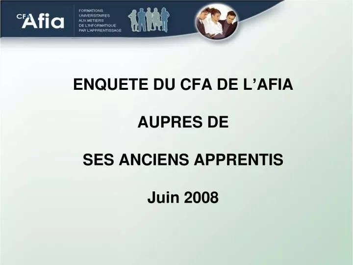 enquete du cfa de l afia aupres de ses anciens apprentis juin 2008