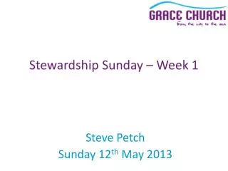 Steve Petch Sunday 12 th May 2013