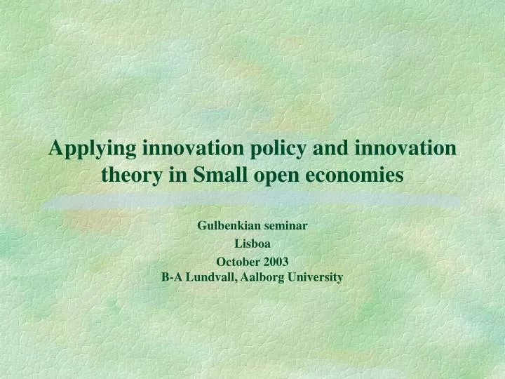 applying innovation policy and innovation theory in small open economies