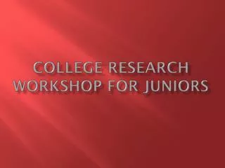 College Research Workshop for Juniors