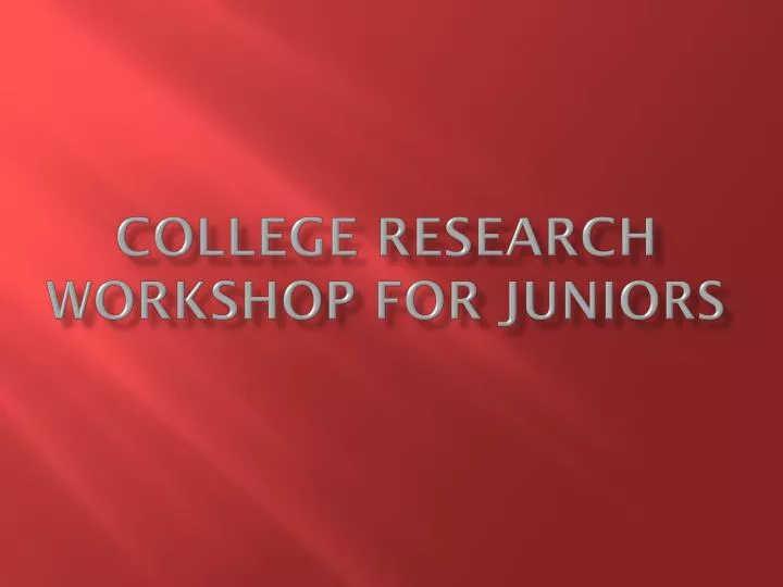 college research workshop for juniors