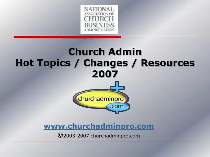 church admin hot topics changes resources 2007