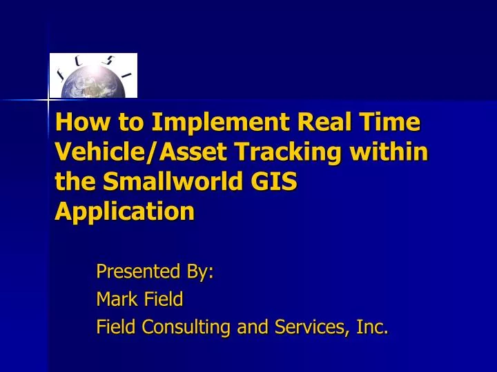 how to implement real time vehicle asset tracking within the smallworld gis application