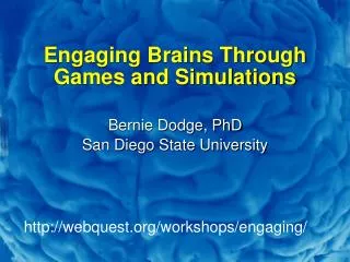 Engaging Brains Through Games and Simulations