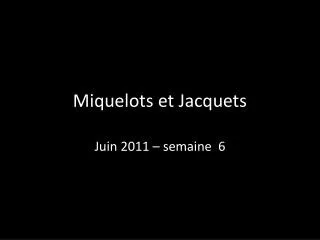 miquelots et jacquets