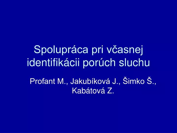 spolupr ca pri v asnej identifik cii por ch sluchu