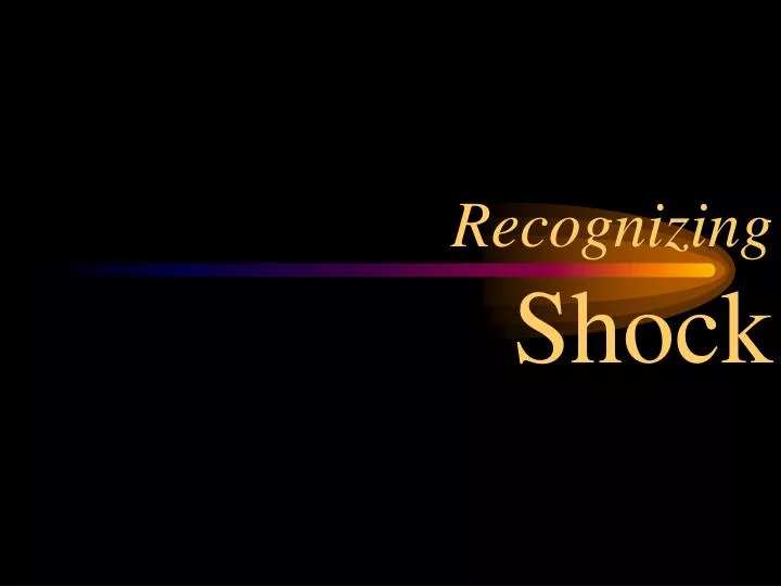 recognizing shock