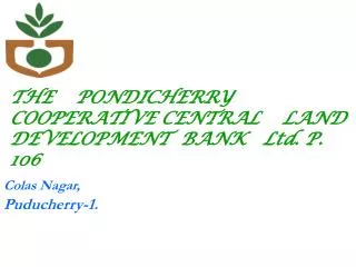 THE PONDICHERRY COOPERATIVE CENTRAL LAND DEVELOPMENT BANK Ltd. P. 106