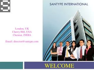 London, UK Cherry Hill, USA Chennai, INDIA Email: director@santype