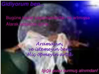 gidiyorum ben