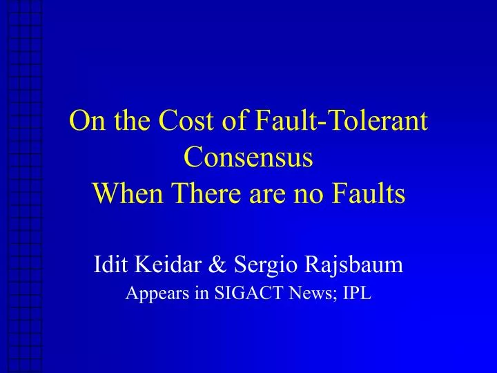 on the cost of fault tolerant consensus when there are no faults