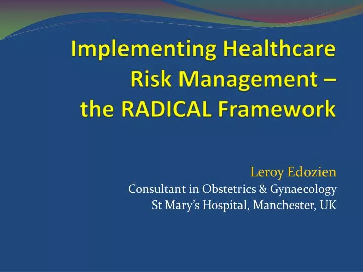 implementing healthcare risk management the radical framework