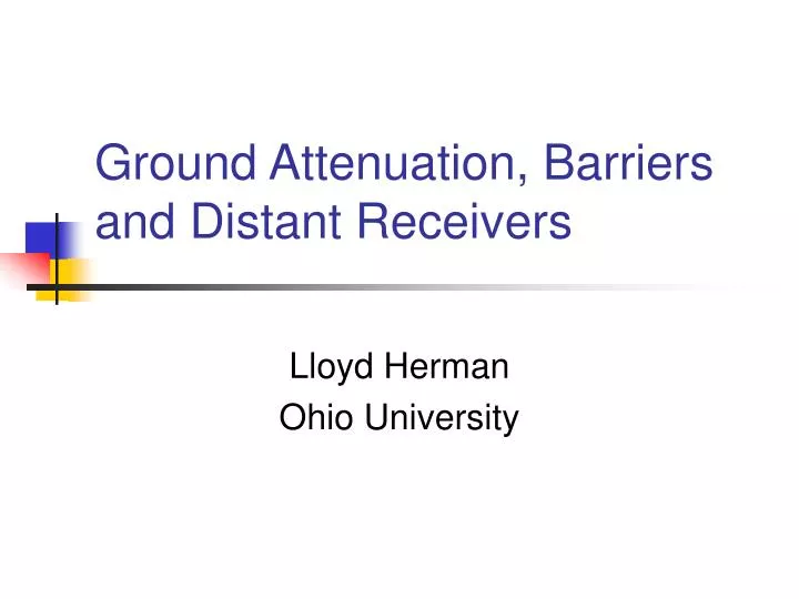 ground attenuation barriers and distant receivers