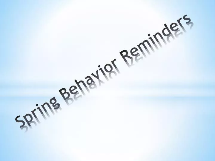 spring behavior reminders