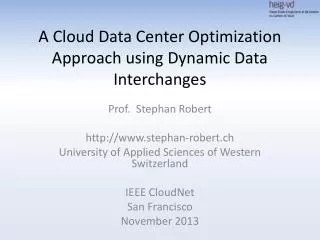 A Cloud Data Center Optimization Approach using Dynamic Data Interchanges