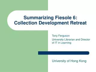 Summarizing Fiesole 6: Collection Development Retreat