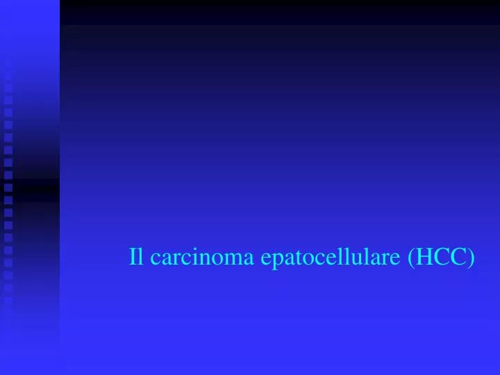 il carcinoma epatocellulare hcc