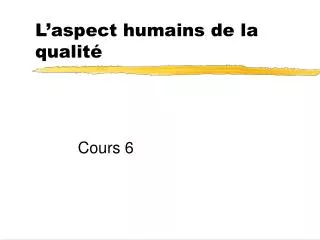 l aspect humains de la qualit