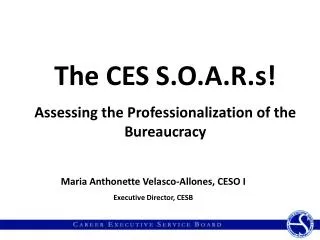 The CES S.O.A.R.s! Assessing the Professionalization of the Bureaucracy