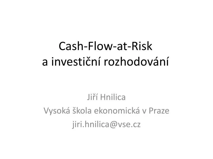 cash flow at risk a investi n rozhodov n