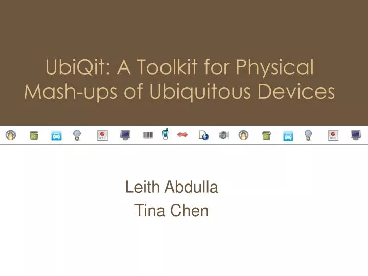 ubiqit a toolkit for physical mash ups of ubiquitous devices