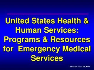 United States Health &amp; Human Services: Programs &amp; Resources for Emergency Medical Services