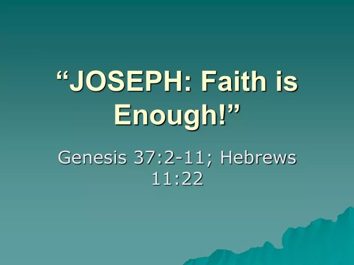 joseph faith is enough