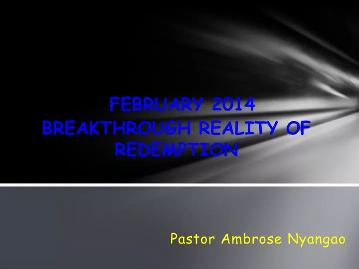 february 2014 breakthrough reality of redemption