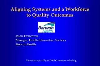 Aligning Systems and a Workforce to Quality Outcomes