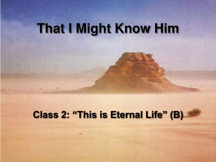 class 2 this is eternal life b