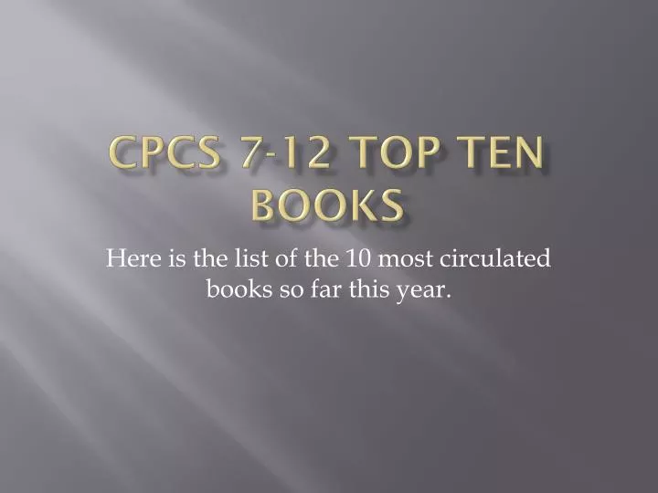 cpcs 7 12 top ten books